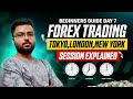 Forex Trading Beginner's Guide Day 7 |Forex Trading Sessions: Tokyo, London & NY Session Explained !