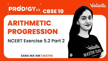 Arithmetic Progression Part - 2 | NCERT Exercise 5.2 | Class 10 Maths | Vedantu 9&10 English
