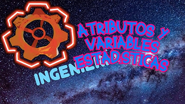 Que son los Atributos y Variables Estadisticas