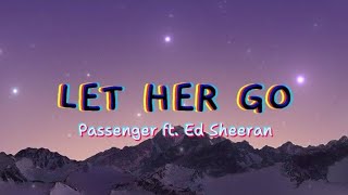 Passenger - Let Her Go (Lyrics) ft. Ed Sheeran