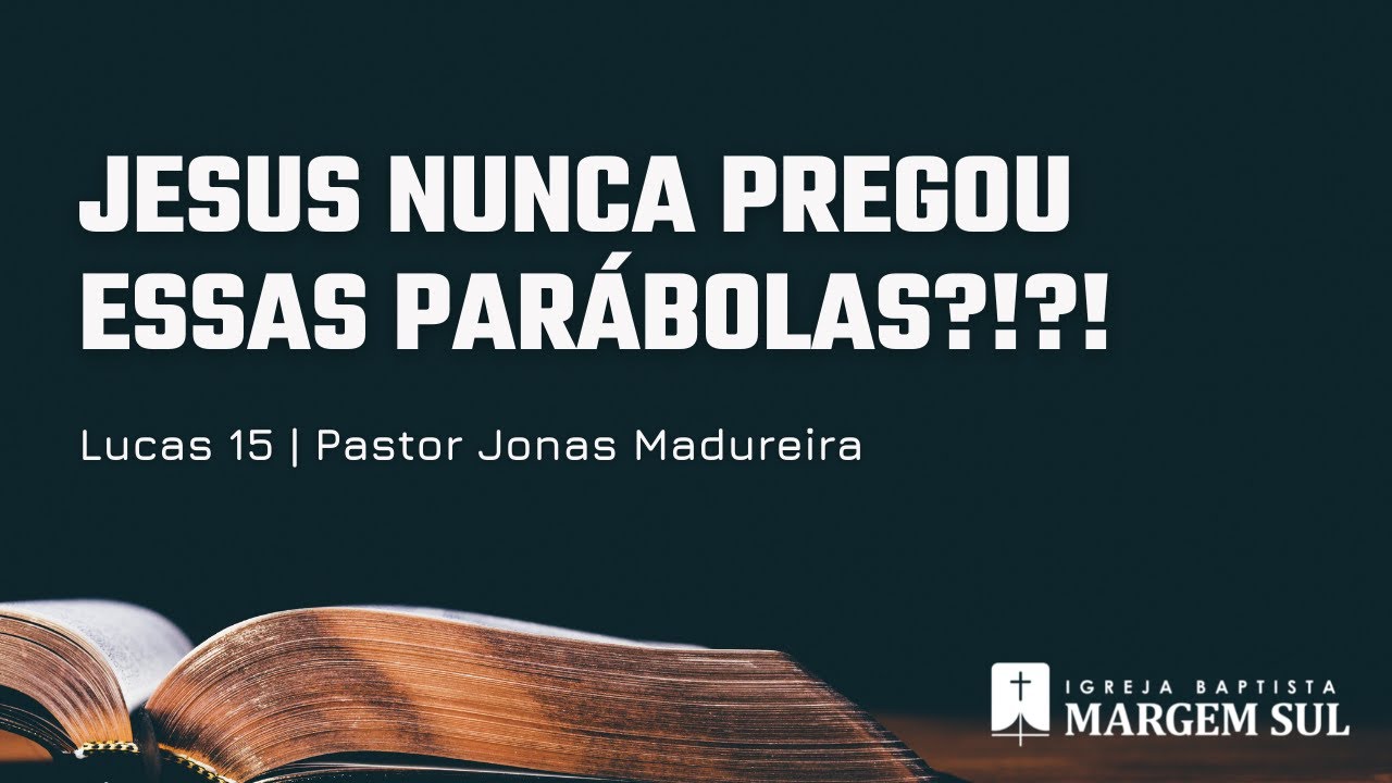 O Excesso de Zelo é Pecado | Jonas Madureira em Lucas 15.