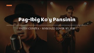 Pag-Ibig Koy Pansinin - Faith Cuneta - Male Rnbjazz Cover Lyric Video