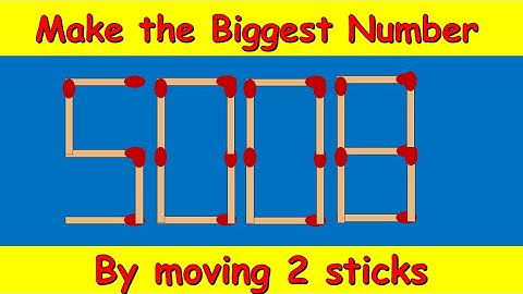 5008 MatchStick Puzzle | Move two matchsticks to form the highest number