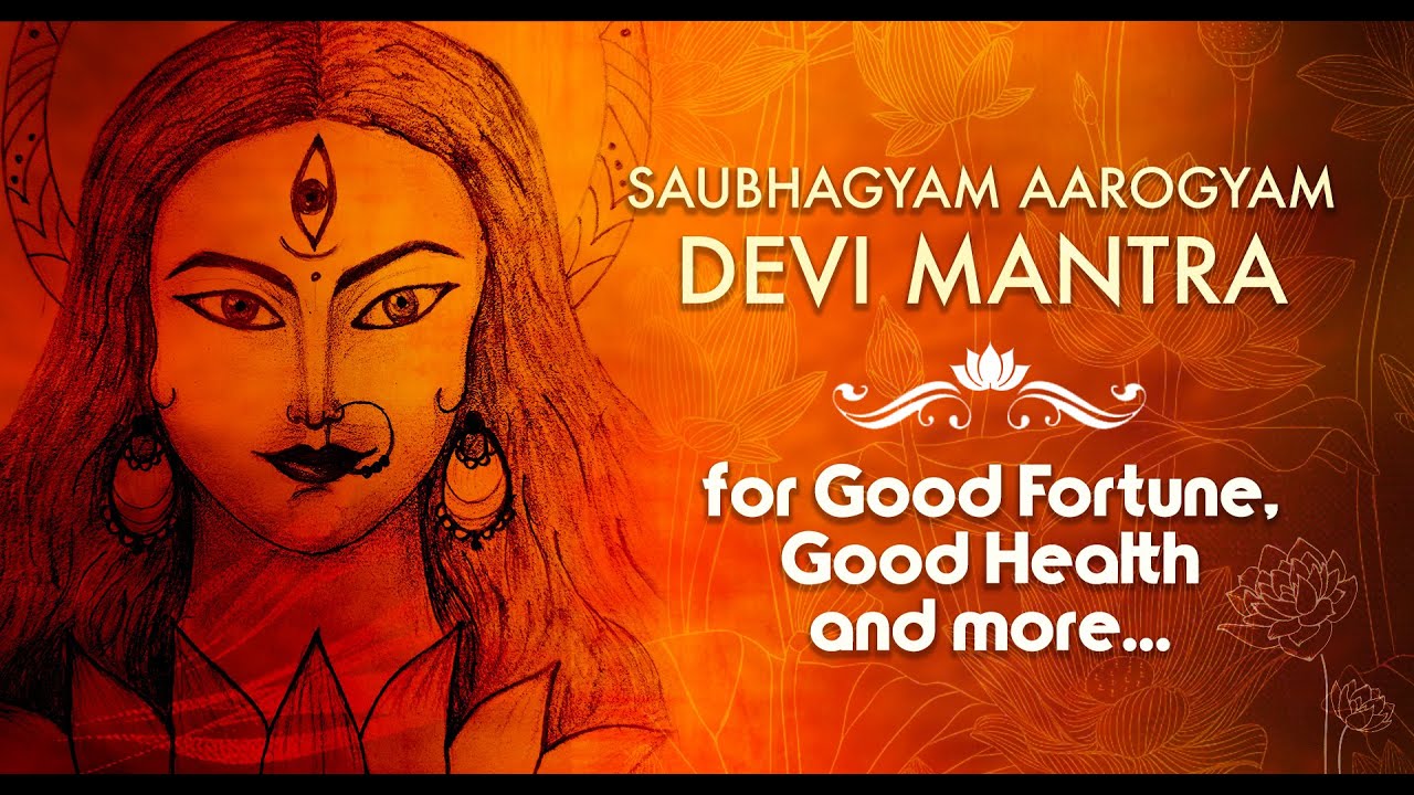      dehi saubhagyam aarogyam mantra 108 times  Durga Mantra for good luck