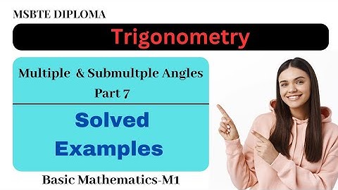 Trigonometry-18//Multiple & Submultiple Angles -Part 7 (Solved Examples) MSBTE Diploma M1