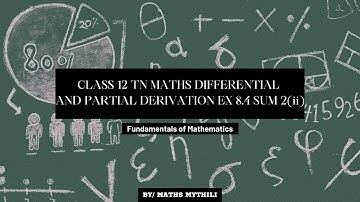 TN CLASS 12 MATHS DIFFERENTIAL AND PARTIAL DERIVATIVES EX 8.4 SUM 2(II).