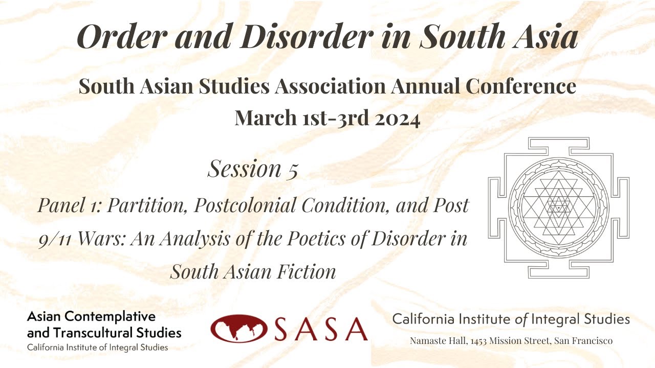 SASA 2024 - Session 5 Panel 1, Poetics of Disorder in South Asian Fiction