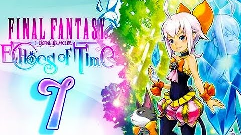 FFCC (Wii) ~ Final Fantasy Crystal Chronicles ~【Echoes of Time】~ Walkthrough Pt. 7