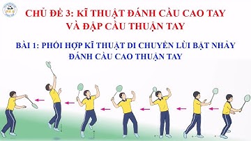 GDTC12 | PHỐI HỢP KĨ THUẬT DI CHUYỂN LÙI BẬT NHẢY ĐÁNH CẦU CAO THUẬN TAY