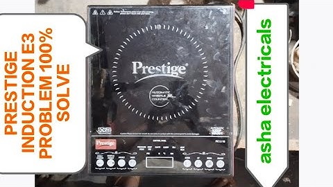 E3 problem how to repair prestige induction cooker