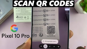 Google Pixel 10 Pro: How To Scan QR Codes