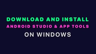 How to Download and Install Android Studio & App Tools (2024)