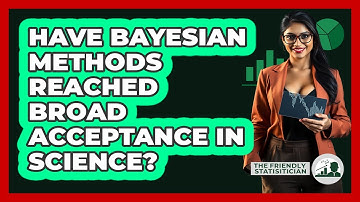 Have Bayesian Methods Reached Broad Acceptance In Science?