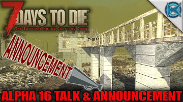 7 Days to Die | Alpha 16 Talk & Announcement | Let
