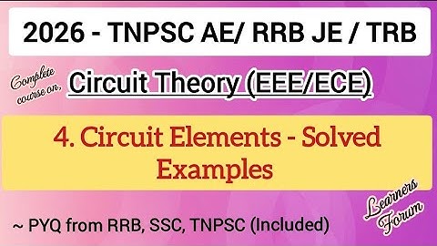 4. Circuit Elements Solved Examples | TNPSC AE / RRB JE / TRB / SSC JE | Most Repeated PYQs