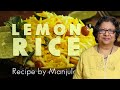 Lemon Rice | Lemon Rice | Easy Lemon Rice Recipe by Manjula