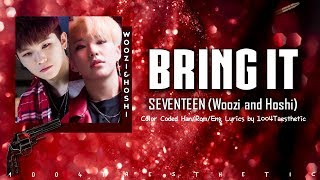 SEVENTEEN/Woozi&Hoshi (세븐틴/우지&호시) - Bring It/Shoot Me (날 쏘고 가라) Color Coded Han/Rom/Eng Lyrics