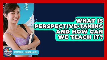 What Is Perspective-taking And How Can We Teach It? - Accessible Learning For All