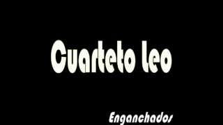 Video thumbnail of "Cuarteto Leo - Enganchados"
