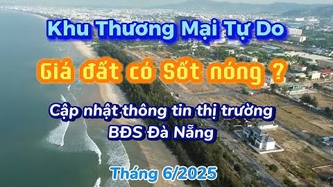 Khu Thương Mại Tự Do Đà Nẵng Có Làm BĐS Khu vực Tăng Không ? , Bán Đất Đà Nẵng