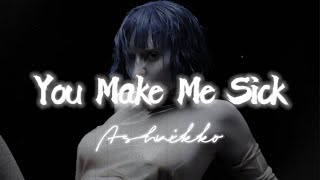 Ashnikko | You Make Me Sick | Türkçe Çeviri + Lyrics