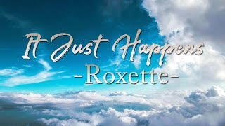 It Just Happens - Roxette lyrics