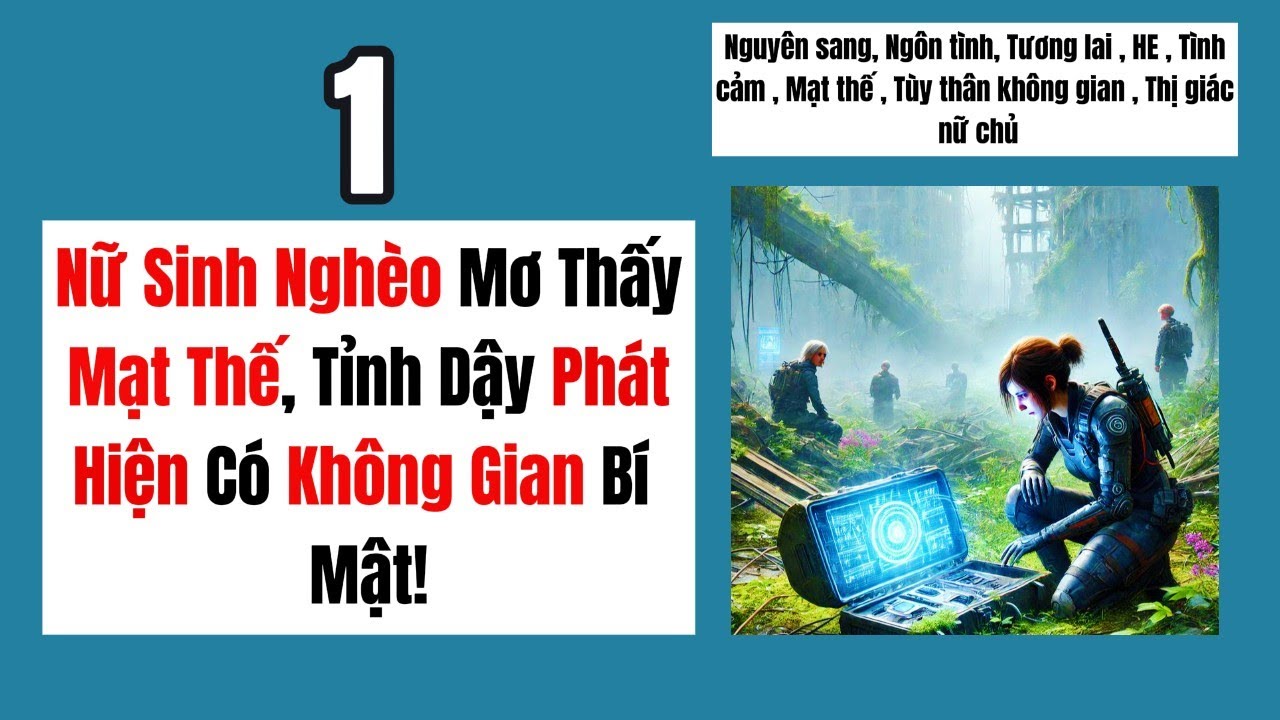 1 Nữ Sinh Nghèo Mơ Thấy Mạt Thế, Tỉnh Dậy Phát Hiện Có Không Gian Bí Mật,Mạt Thế, Không Gian.