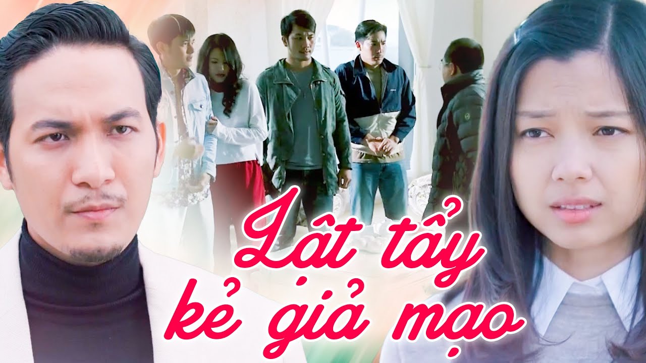 LẬT TẨY KẺ GIẢ MẠO | Phim Tâm Lý Xã Hội Việt Nam Hay Mới Nhất 2025 | Phim Việt Nam 2025