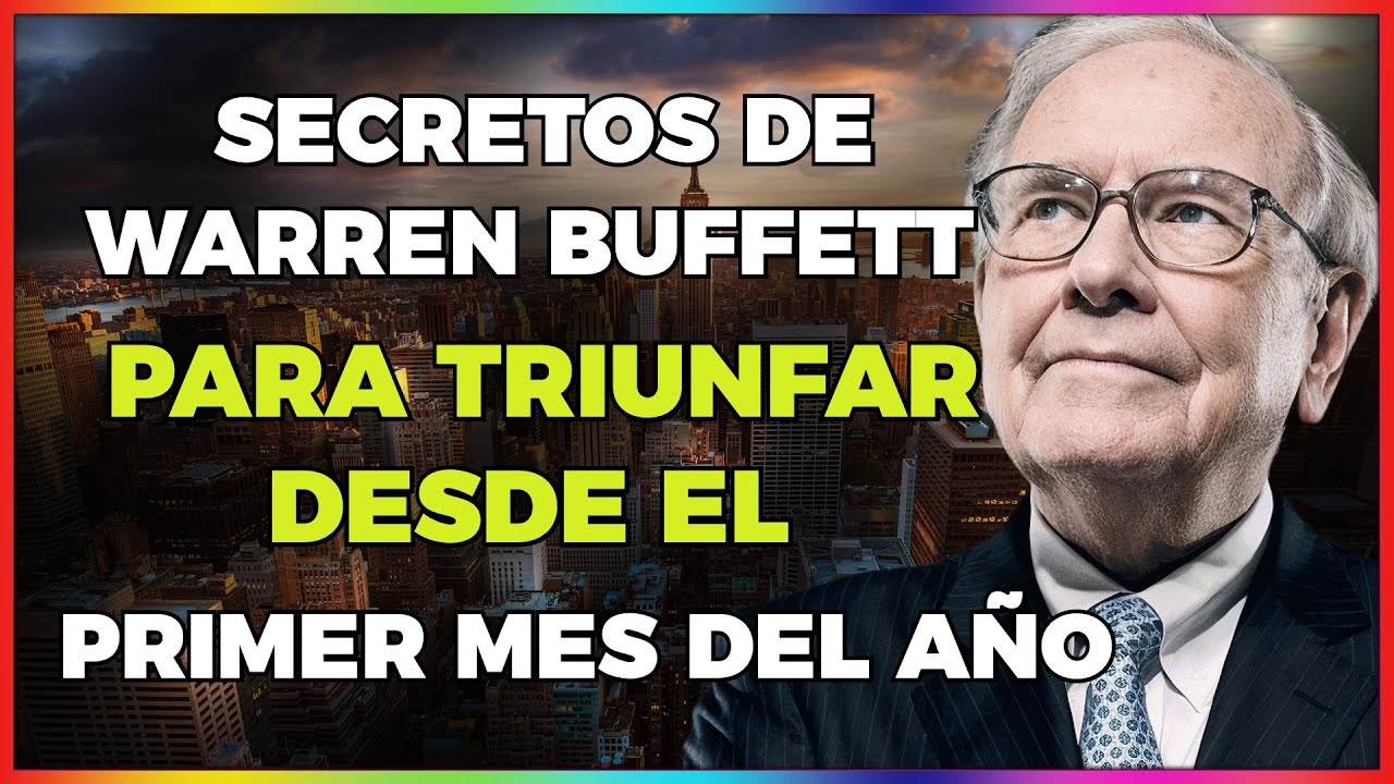 SECRETOS DE WARREN BUFFETT PARA TRIUNFAR DESDE EL PRIMER MES DEL AÑO ...