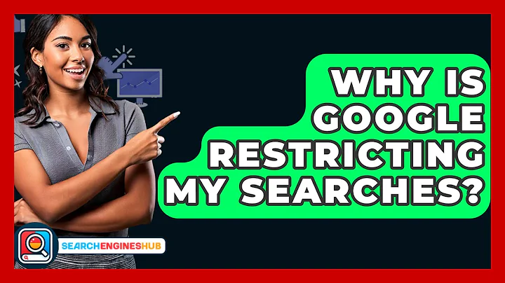 Why Is Google Restricting My Searches? - SearchEnginesHub.com