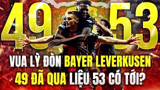 VUA LỲ ĐÒN BAYER LEVERKUSEN 49 ĐÃ QUA LIỆU 53 CÓ TỚI