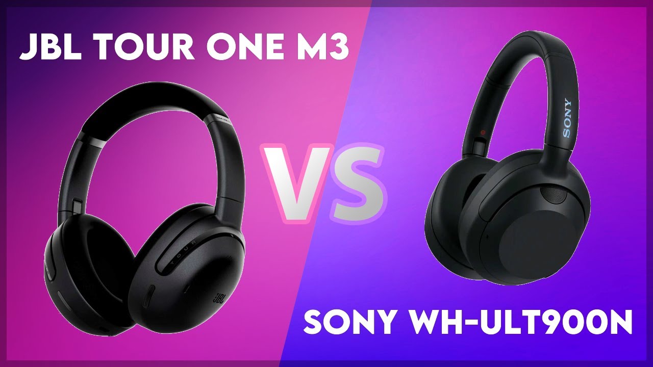 JBL Tour One M3 vs Sony WH-ULT900N Technical Comparison - YouTube
