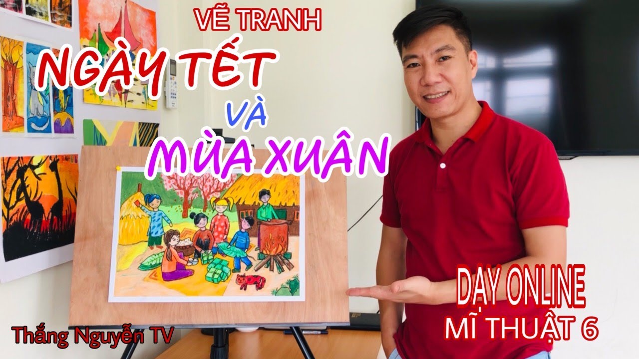 VẼ TRANH NGÀY TẾT VÀ MÙA XUÂN – MT6 I GÓI BÁNH CHƯNG I Painting on New Year and spring – Art 6. | Tổng hợp những nội dung liên quan đến vẽ tranh ngày tết chính xác nhất