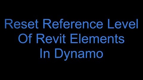 Revit-Dyn Script: Reset Reference Level of Elements in Revit