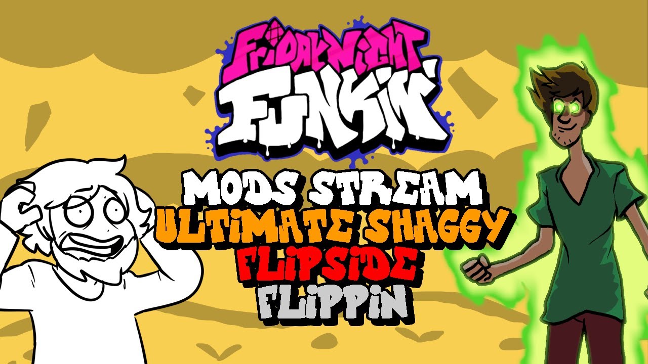 RecD FNF MODS STREAM! ULTIMATE SHAGGY, FLIPSIDE, FLIPPIN N MORE! - RecD FNF MODS STREAM! ULTIMATE SHAGGY, FLIPSIDE, FLIPPIN N MORE!
