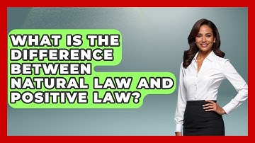 What Is The Difference Between Natural Law And Positive Law? - The Ethical Compass