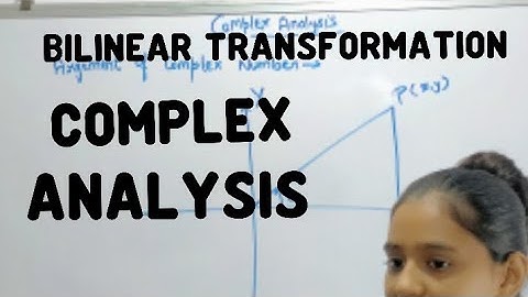 Bilinear Transformation in complex Analysis