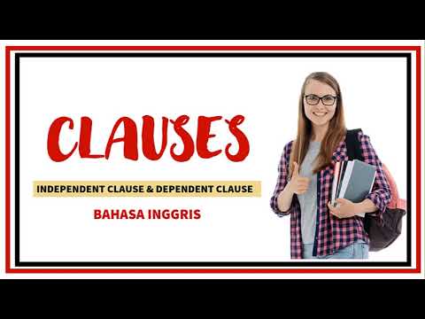 CLAUSE | Pembahasan Lengkap Klausa Bahasa Inggris (Independent Clause VS Dependent Clause)