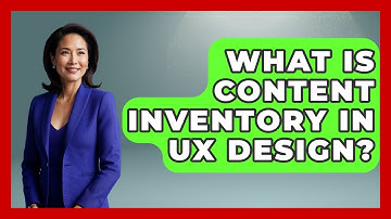 What Is Content Inventory In UX Design? - Design Tool Unlocked