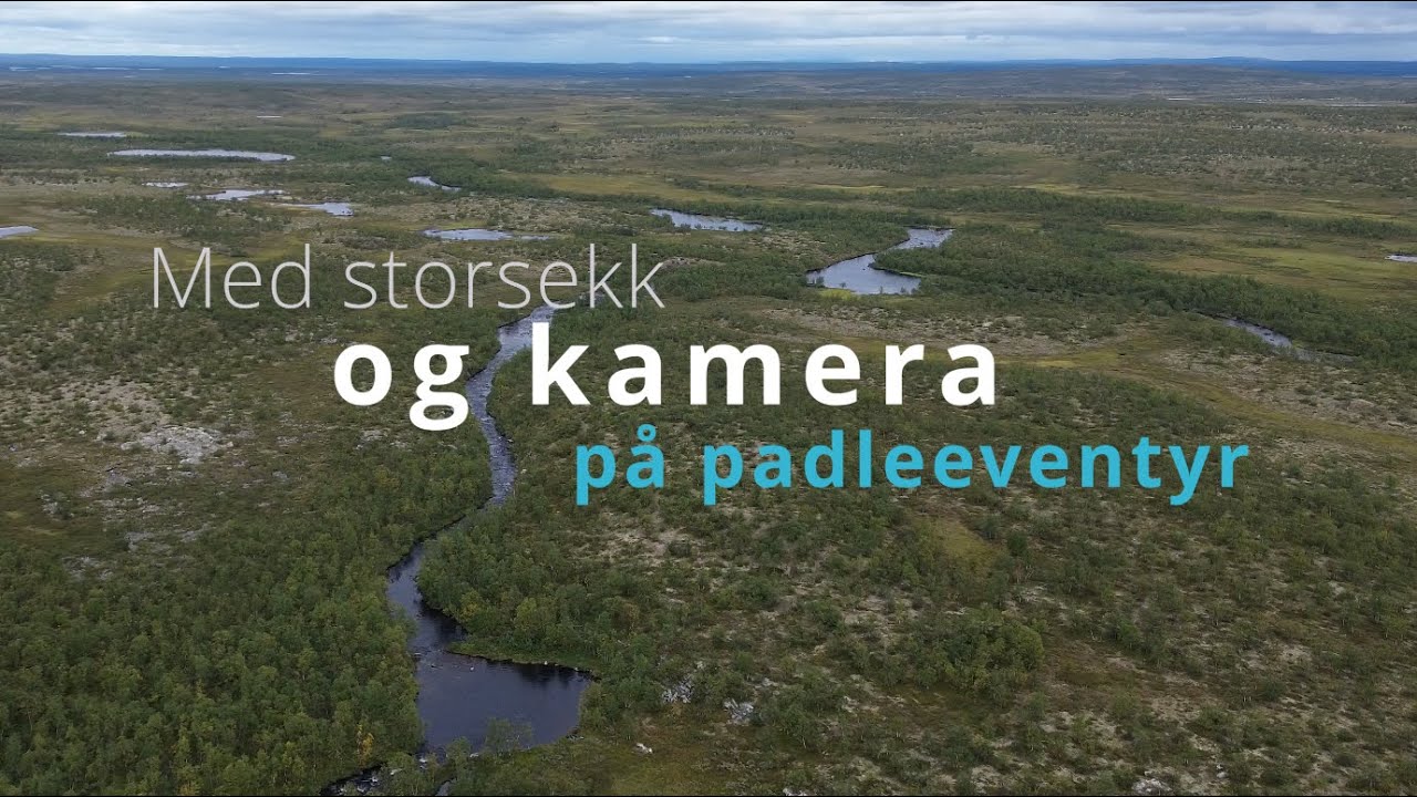 Med storsekk og kamera på padleeventyr 4K