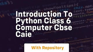 introduction to python class 6 computer cbse caie