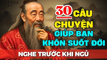 30 câu chuyện TRIẾT LÝ TRÍ TUỆ THÂM SÂU giúp bạn KHÔN NGOAN ĐẾN GIÀ | Tríết Lý Cuộc Sống