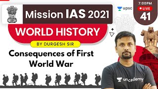 Mission IAS 2021 | World History by Durgesh Sir | Consequences of First World War