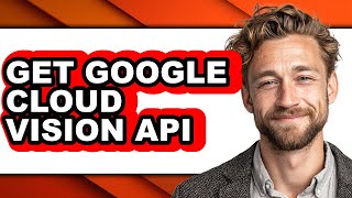How to Get Google Cloud Vision Api (only Way)