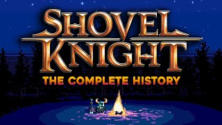 Why Shovel Knight is a Masterpiece | A Lengthy History