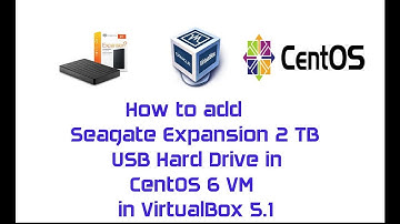 How to add and access Seagate Expansion 2TB USB drive in CentOS 6 Linux in VirtualBox 5.1