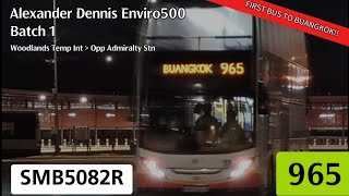 (965 extended to Buangkok) ADL E500 SMB5082R on 965 from Woodlands Temp Int to opp Admiralty Stn (965 extended to Buangkok) ADL E500 SMB5082R on 965 from Woodlands Temp Int to opp Admiralty Stn