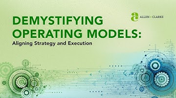 Demystifying Operating Models: Aligning strategy and execution