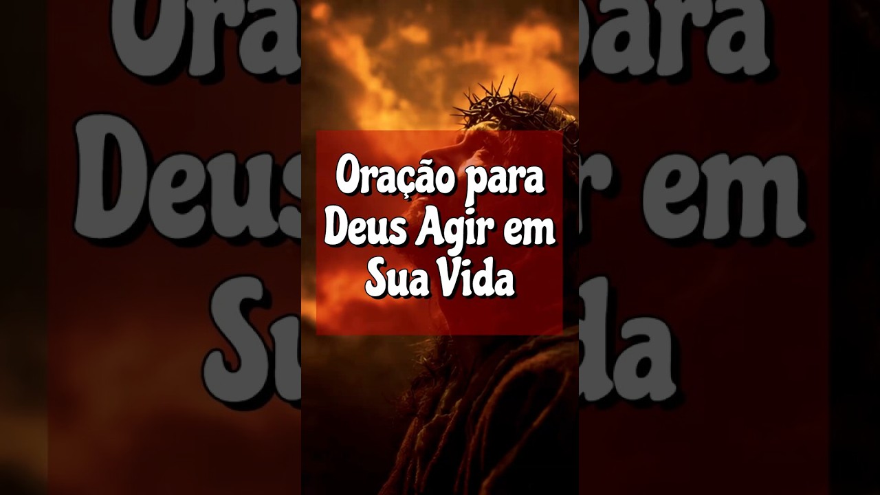 Oração para Deus Agir em Sua Vida 