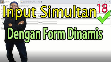 Tutorial PHP #18 Input Data Simultan Dengan Form Dinamis | Array Dan Looping For